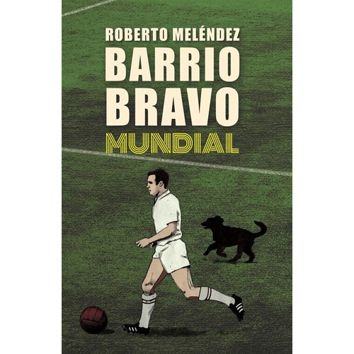 Barrio Bravo Mundial - Meléndez, Roberto