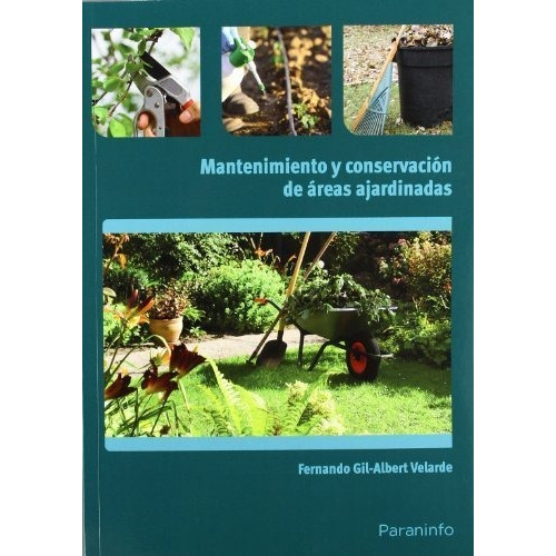 Mantenimiento y conservaciÃÂ³n de ÃÂ¡reas ajardinadas, de GIL-ALBERT VELARDEá, FERNANDO. Editorial Ediciones Paraninfo, S.A, tapa blanda en español