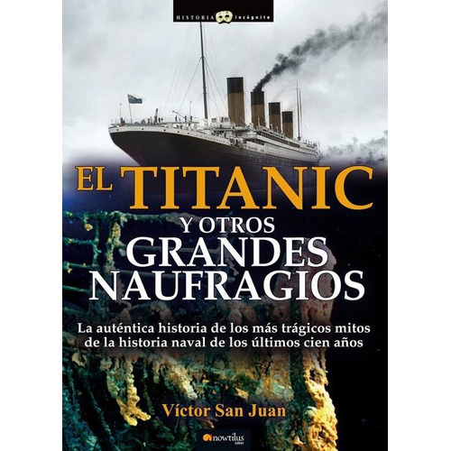 Libro: El Titanic Y Otros Grandes Naufragios. Victor San Jua