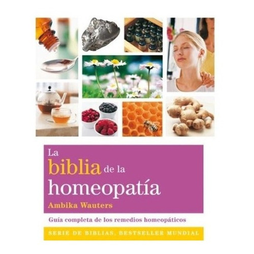 Libro - La Biblia De La Homeopatia (nueva Edicion) - Ambika 