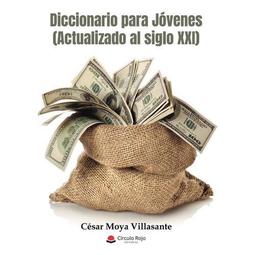 Diccionario para Jóvenes (Actualizado al siglo XXI), de Moya Villasante  César.. Grupo Editorial Círculo Rojo SL, tapa blanda en español