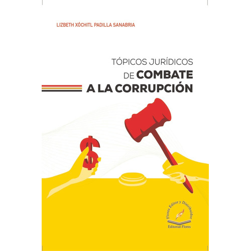 Topicos Juridicos De Combate A La Corrupcion