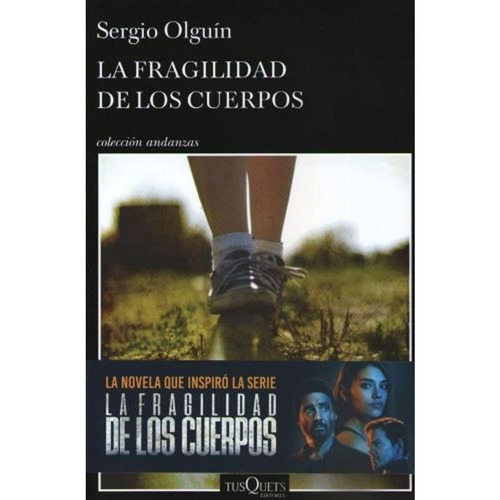 Libro La Fragilidad De Los Cuerpos - Sergio Olguín