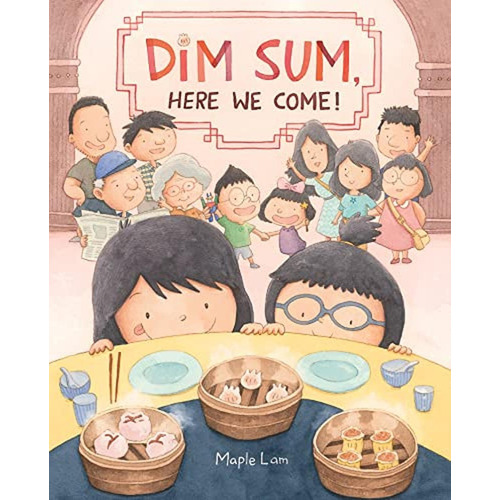 Dim Sum, Here We Come! (Libro en Inglés), de Lam, Maple. Editorial HarperCollins, tapa pasta dura en inglés, 2023