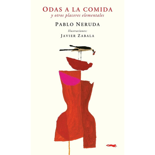 Odas A La Comida Y Otros Placeres Elementales - Pablo Neruda