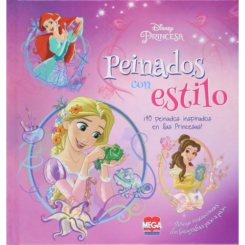 Princesas. Peinados con Estilo, de Larousse México. Editorial Mega Ediciones, tapa dura en español, 2016