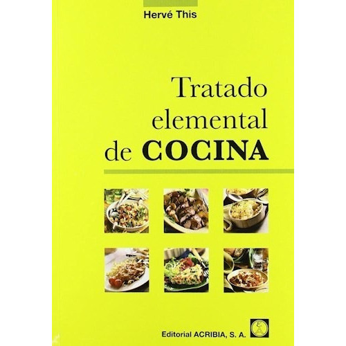 Tratado Elemental De Cocina, De Hervé This. Editorial Acribia, Tapa Blanda En Español