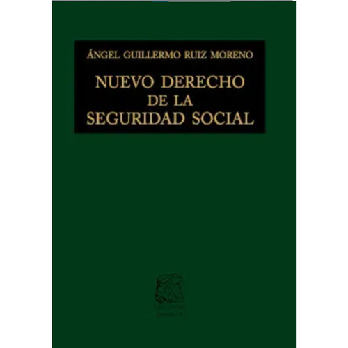 Derecho De La Seguridad Social. Ángel Guillermo Ruiz