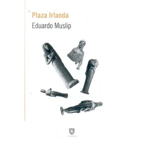 Plaza Irlanda, De Eduardo Muslip. Editorial Clubcinco En Español