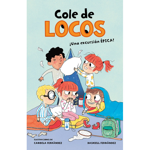 ¡Una excursión épica! ( Cole de locos 2 ), de Fernández Pena, Dashiell. Serie Cole de locos Editorial B de Blok, tapa blanda en español, 2022