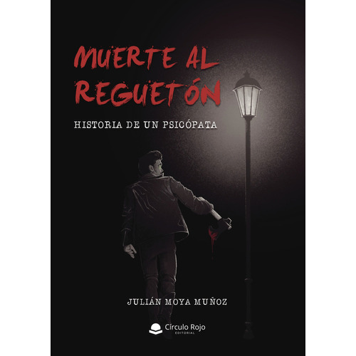 Muerte al reguetón:  aplica, de Moya Muñoz  Julián.. 1, vol. 1. Editorial Grupo Editorial Círculo Rojo SL, tapa pasta blanda, edición 1 en español, 2022