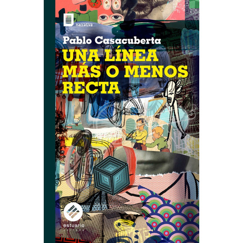 Una Línea Más O Menos Recta, De Pablo Casacuberta. Editorial Estuario, Tapa Blanda, Edición 1 En Español