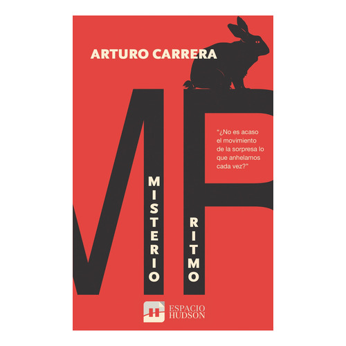 Misterio Ritmo, De Arturo Carrera. Editorial Espacio Hudson, Tapa Blanda En Español, 2023