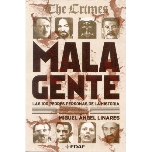 Mala Gente. Las 100 Peores Personas De La Historia -, De Linares, Miguel Angel. Editorial Edaf En Español