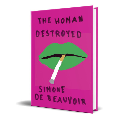 The Woman Destroyed, De Simone De Beauvoir. Editorial Pantheon Books, Tapa Blanda En Inglés, 1987