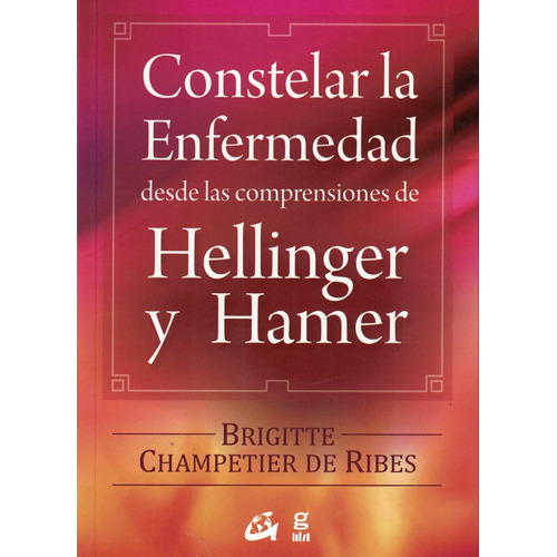 Constelar la enfermedad, de Champetier De Ribes, Brigitte. Editorial Grupal, tapa blanda en español, 2014