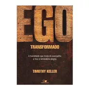Ego Transformado A Humildade Que Brota Do Evangelho