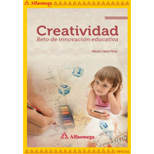 Creatividad - Reto De Innovación Educativa, De Calero, Mavilo. Editorial Alfaomega Grupo Editor, Tapa Blanda, Edición 1 En Español, 2012