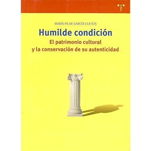 Humilde Condicion . El Patrimonio Cultural Y - #w