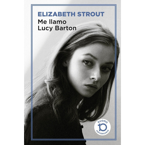 Me Llamo Lucy Barton - Elizabeth Strout - Duomo 10 Aniversar