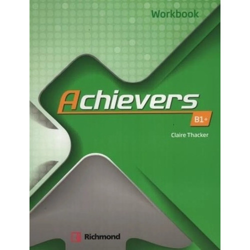 ACHIEVERS B1+ - WorkBook, de Thacker, Claire. Editorial RICHMOND, tapa blanda en inglés internacional