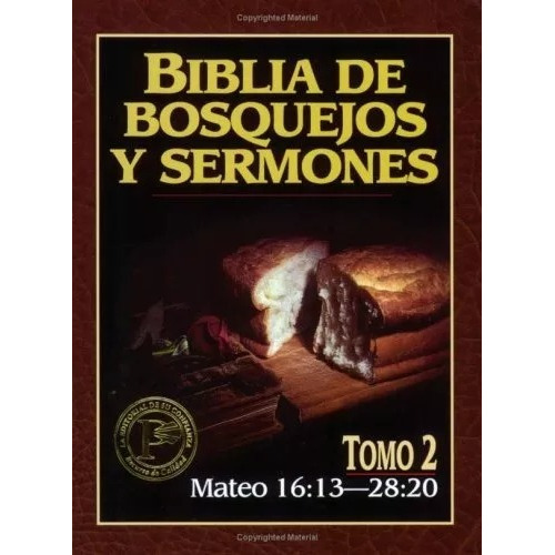 Biblia De Bosquejos Y Sermones: Mateo 16:13 - 28:20