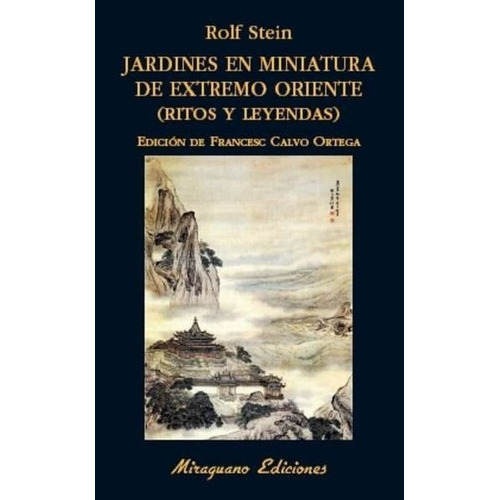 Jardines En Miniatura De Extremo Oriente - Stein, Ro, De Stein, Rolf. Editorial Miraguano En Español