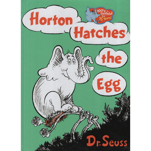 Horton Hatches The Egg, de Dr. Theodor Seuss Geisel. Editorial Random House, tapa dura en inglés internacional, 2004