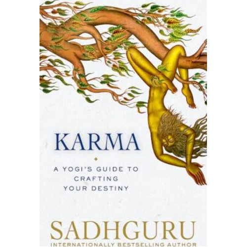 Karma : A Yogi's Guide To Creating Your Own Destiny, De Sadhguru. Editorial Random House Usa Inc, Tapa Dura En Inglés