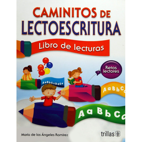 Caminitos De Lectoescritura: Libro De Lecturas, De Ramirez Vallejo, Maria De Los Angeles., Vol. 1. Editorial Trillas, Tapa Blanda, Edición 1a En Español, 2011