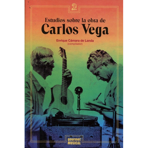 Estudio Sobre La Obra De Carlos Vega - Enrique Camara De Lan