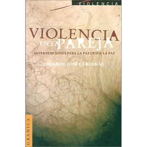 Violencia En La Pareja - Cardenas, Eduardo Jose, De Cardenas, Eduardo Jose. Editorial Granica En Español