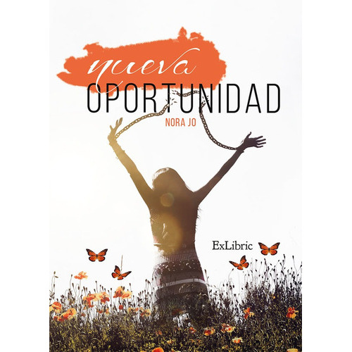 Nueva Oportunidad, De Nora Jo. Editorial Exlibric, Tapa Blanda En Español, 2021