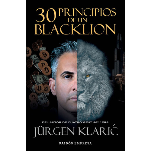 30 Principios De Un Blacklion: No Aplica, De Jurgen Klaric. Serie No Aplica, Vol. 1. Editorial Paidós, Edición 1 En Español, 2023