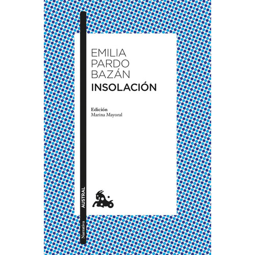 Insolacion: No aplica, de Pardo Bazán, Emilia. Serie No aplica, vol. No aplica. Editorial Austral, tapa pasta blanda, edición 1 en español, 2023