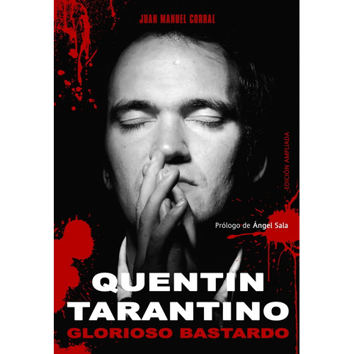 Quentin Tarantino. Glorioso Bastardo