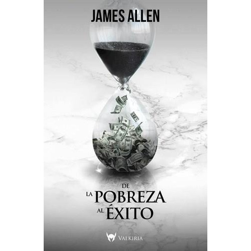 De La Pobreza Al Exito - James Allen - Valkiria - Del Fondo