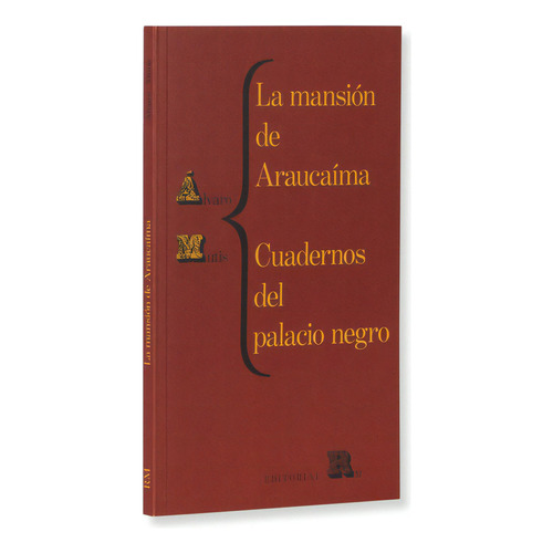 Mansión De Araucaíma Y Cuadernos Del Palacio Negro, La, De Alvaro Mutis. Editorial Rm, Tapa Blanda, Edición 1 En Español
