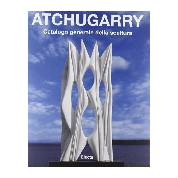 Atchugarry, De Vv.aa. Editorial Electa, Tapa Blanda, Edición 1 En Español