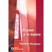 Libro - El Paso Y La Espera - Menapace, Mamerto