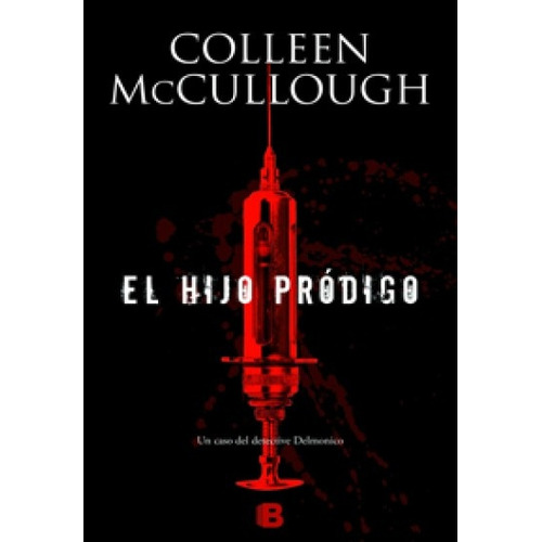 Hijo Pródigo, El, De Colleen Mccullogh. Editorial B De Bolsillo, Tapa Blanda, Edición 1 En Español