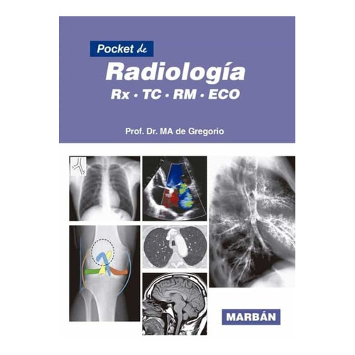 Pocket De Radiología Rx  Tc  Rm  Eco  De Gregorio