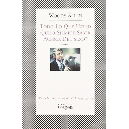 Todo Lo Que Usted Quiso Siempre Saber Acerca Del Sex, De Allen, Woody. Editorial Tusquets En Español