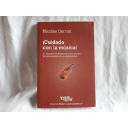 ¡ Cuidado Con La Musica ! Nicolas Cerruti Ed Letra Viva