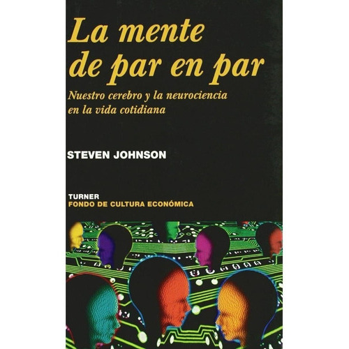 MENTE DE PAR EN PAR, LA, de Steven Johnson. Editorial TURNER en español