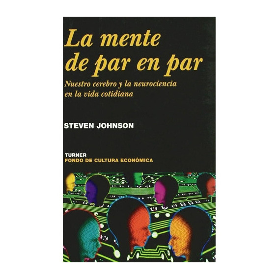 MENTE DE PAR EN PAR, LA, de Steven Johnson. Editorial TURNER en español