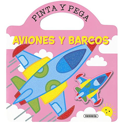 Aviones Y Barcos (pinta Y Pega), De Jordi Busquets. Editorial Susaeta, Tapa Blanda En Español