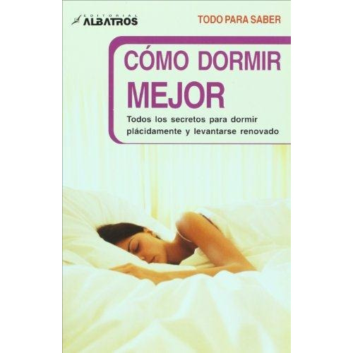 Como Dormir Mejor, De Idzikowski, Chris. Editorial Albatros, Tapa Tapa Blanda En Español