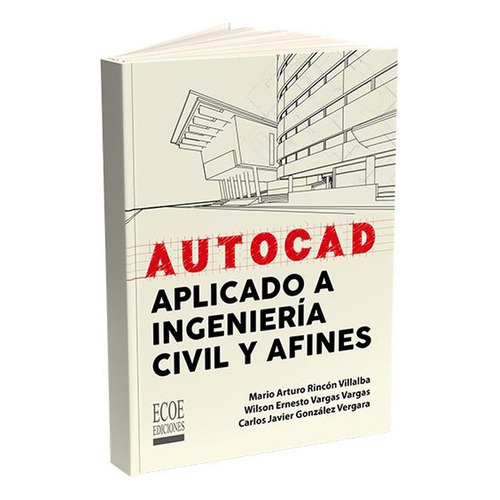 Autocad Aplicado a Ingeniería Civil y Afines: No, de Di Nova, Isis., vol. 1. Editorial ECOE, tapa pasta blanda, edición 1 en español, 2022