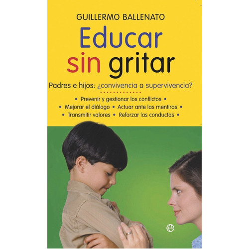 Educar Sin Gritar, De Ballenato Prieto, Guillermo. Editorial La Esfera De Los Libros, S.l., Tapa Blanda En Español